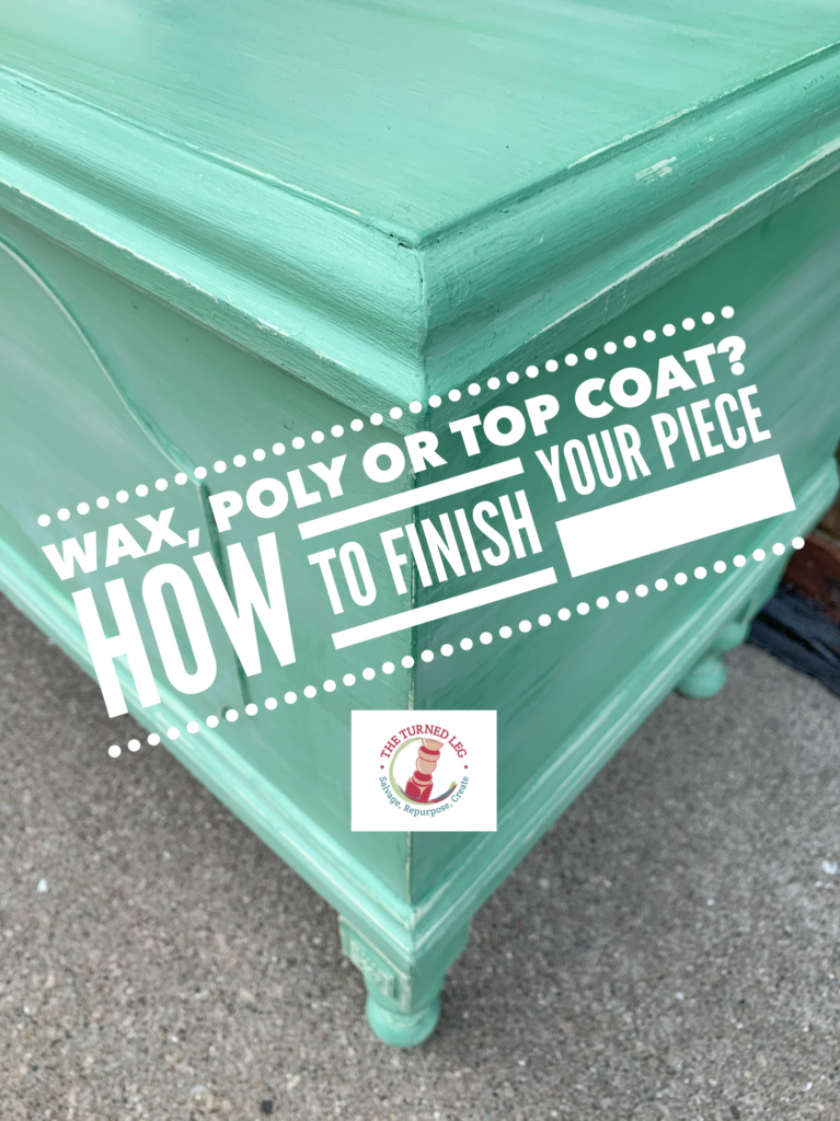 Wax, Poly or Top Coat - How to Finish Your Piece