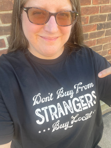 Don't Buy From Strangers Buy Local